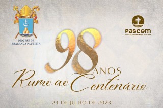 DIOCESE DE BRAGANÇA PAULISTA COMPLETA 98 ANOS DE CRIAÇÃO